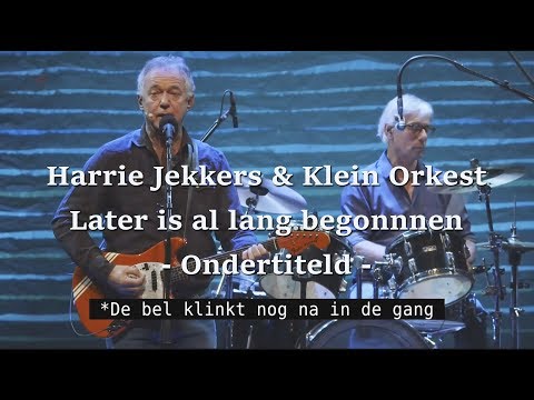 Harrie Jekkers & Het Klein Orkest: Morgen is al lang begonnen - Ondertitelde versie - 2019 Live