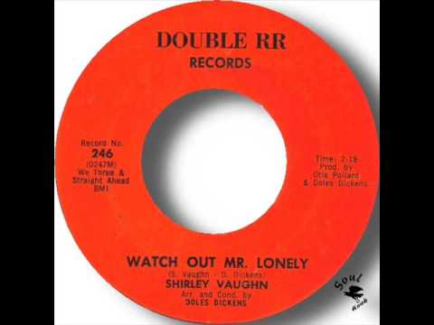 Shirley Vaughn   Watch Out Mr  Lonely