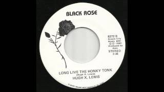 Hugh X. Lewis - Long Live The Honky Tonk