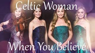 When You Believe - Celtic Woman