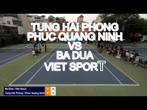 Ba Dua - Viet Sport 🆚 Tung Hai Phong 845 - Phuc Quang Ninh * Vntennis - Citytour 2019
