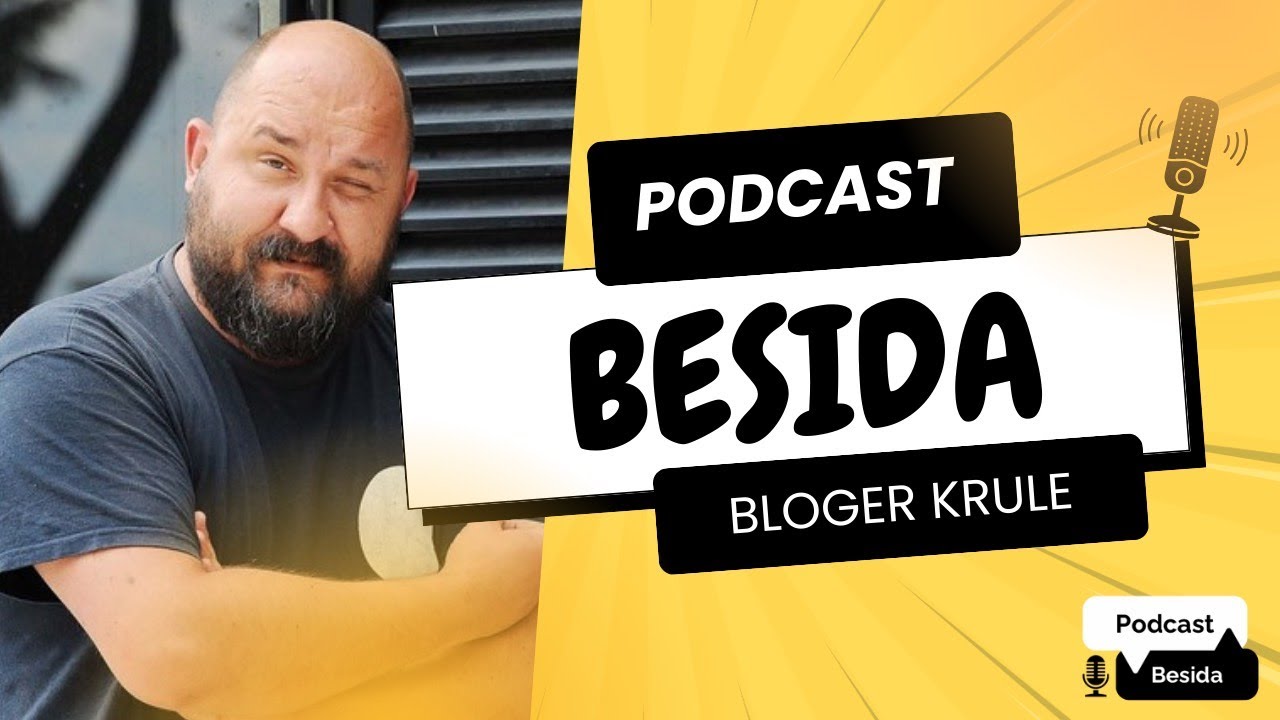 Bloger Krule | Podcast Besida #30 
