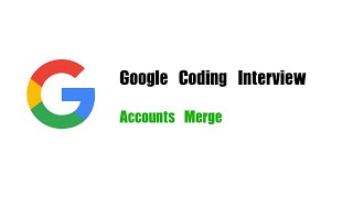 YouTube video 'Google Coding Interview Question | Leetcode 721 | Accounts Merge'