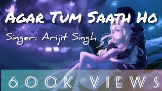 Agar Tum Saath Ho | Arijit Singh | Alka Yagnik| Tamasha| Hindi Lyrics Song| Sad Song