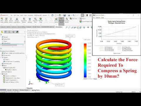 Calculate the  Force required to Compress a Spring by 10mm in SolidWorks Simulation ?