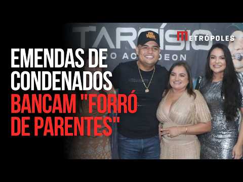 Deputados condenados mandam milhões em emendas para shows de forró em prefeituras de parentes