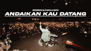 Download lagu ANDAIKAN KAU DATANG - ANDMESH & KAPALA BATU LIVE IN BAUBAU mp3