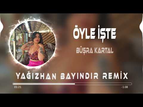 Büşra Kartal - Öyle İşte ( Yağızhan Bayındır Remix ) | Öyle işte bildiğin gibi