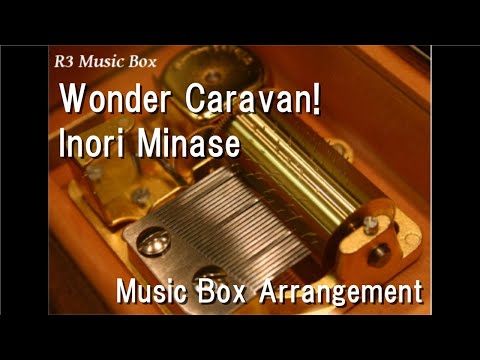 Endro~! Wonder Caravan! Inori Minase