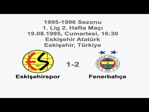 Eskişehirspor 1-2 Fenerbahçe [HD] 19.08.1995 - 1995-1996 Turkish 1st League Matchday 2