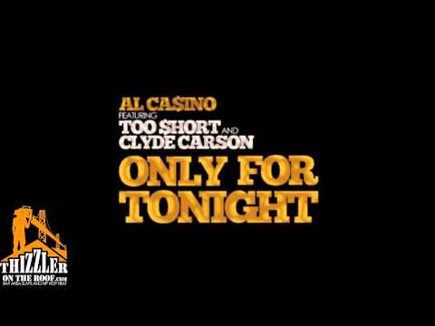 Al Casino ft. Too Short, Clyde Carson - Only for Tonight [Thizzler.com]