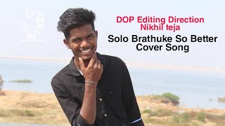 #SoloBrathukeSoBetter ( Cover Song ) NS Movie Makers Nikhilteja