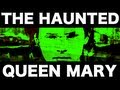 The Haunted Queen Mary