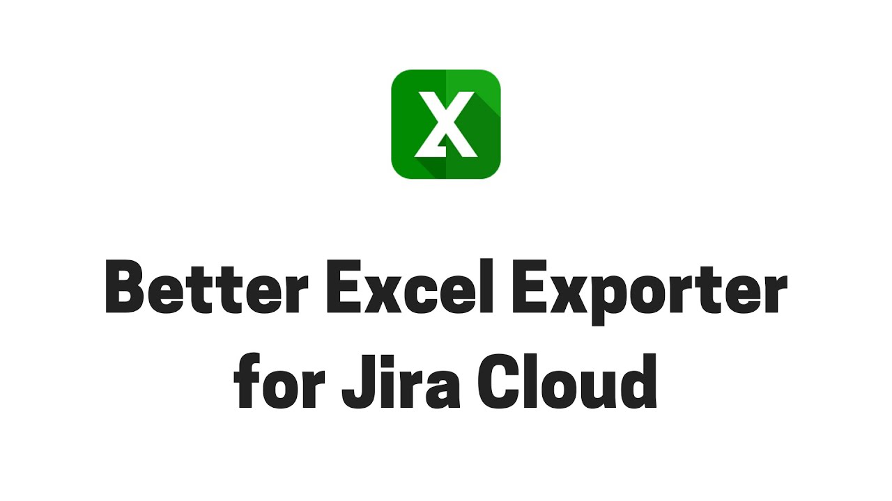 Tutorial: Better Excel Exporter for Jira Cloud