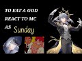 To Eat A God React To M Mc As Sunday From HSR PART 1 1 2 2X