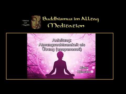 Anleitung: Atmungsachtsamkeit als Übung ( ānāpānasati ) - Ajahn Akincano