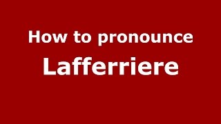 How to pronounce Lafferriere