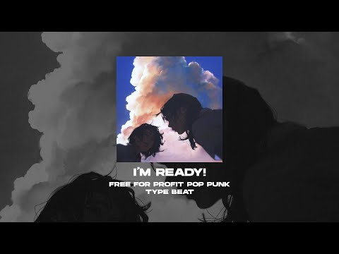 [FREE FOR PROFIT] POP PUNK x ROCK x HYPERPUNK x CUPSIZE TYPE BEAT - I'm Ready! [prod. by WHAT?BOY]