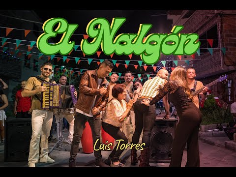 Luis Torres - EL NALGÓN (Video Oficial)