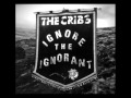 The Cribs Ignore the Ignorant 