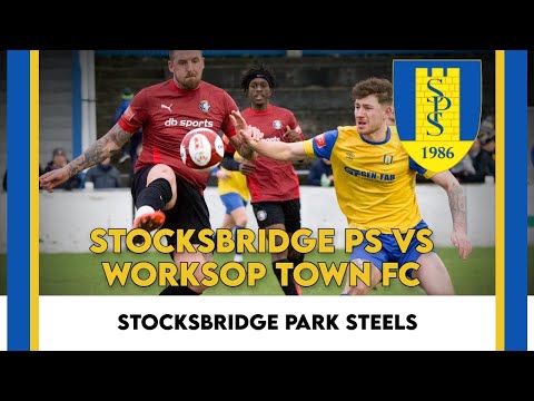 Stocksbridge Park Steels 0-2 Worksop Town FC - Match Highlights