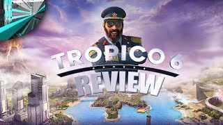 Tropico 6 - Review (El Presidente LOVES You!)