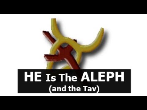 HE IS THE... ALEPH! (and the Tav)