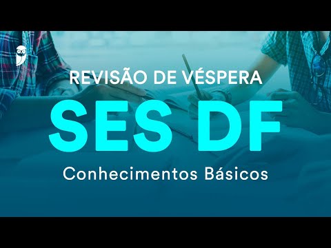 Revisão de Véspera SES DF - Conhecimentos Básicos