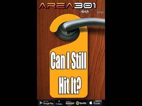 AREA- 301 Can I Still Hit It