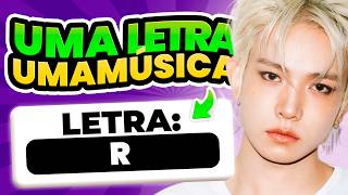 UMA LETRA, UMA MÚSICA! 🔠🎤 | KPOP GAME 2026