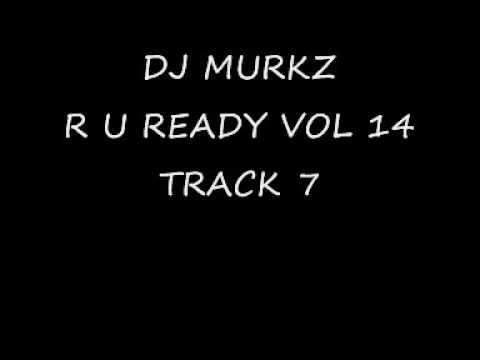 DJ MURKZ - [R U READY VOL 14] -TRACK 7
