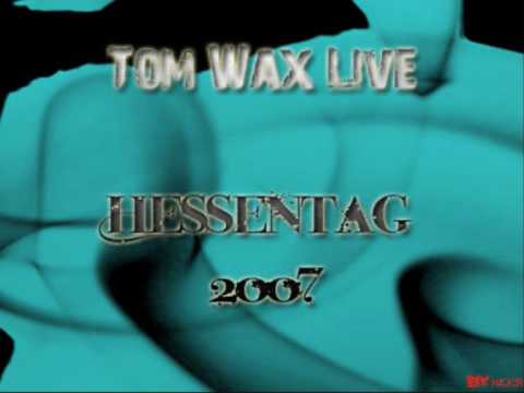 Tom Wax Live - Hessentag 2007