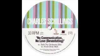Charles Schillings  -  No Communication, No Love (Devastating) (Salt City Orchestra Mix)