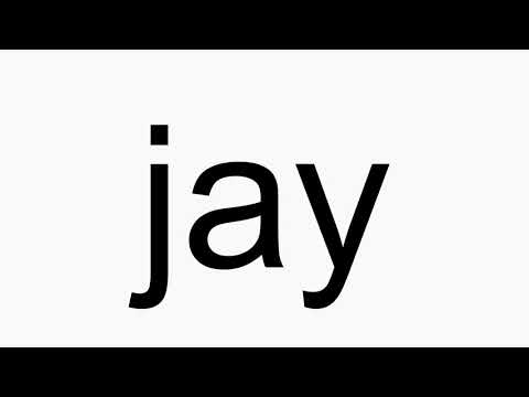 How to pronounce jay