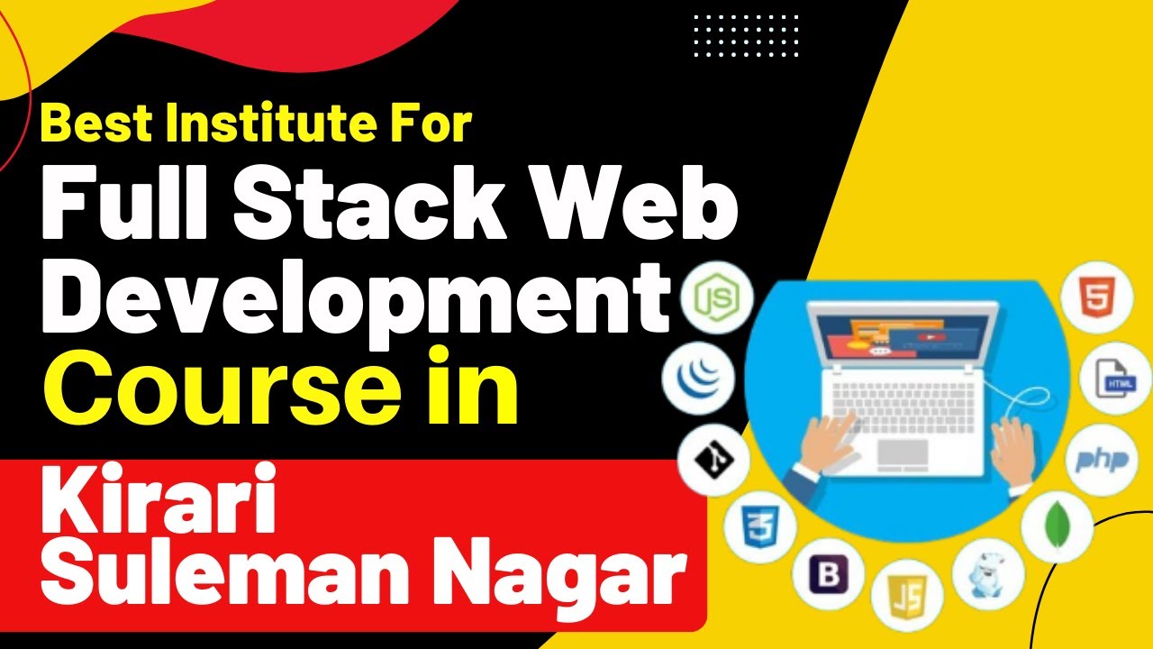 Best Institute for Full Stack Development Course in Kirari Suleman Nagar Delhi #fullstackdevelopment