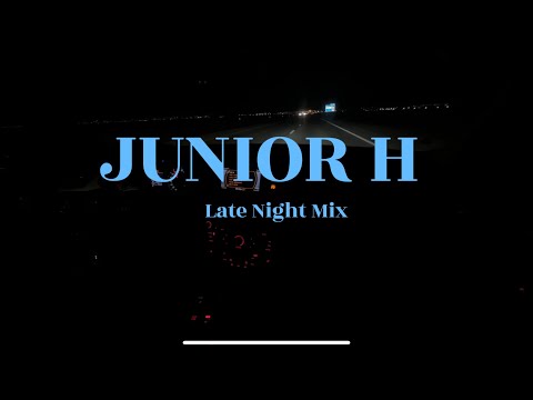 Canciones de Junior H para conducir de noche