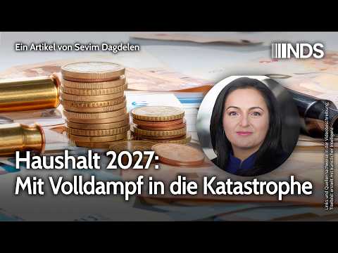 Haushalt 2027: Mit Volldampf in die Katastrophe | Sevim Dagdelen | NDS-Podcast Video-Thumbnail von YouTube