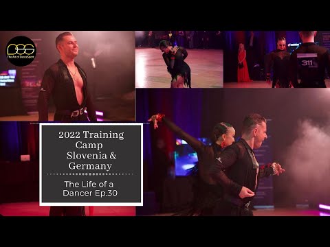 The Life of a Dancer - Ep. 30 | 2022 Training Camps #slovenia #germany #dancesport #travel #vlog