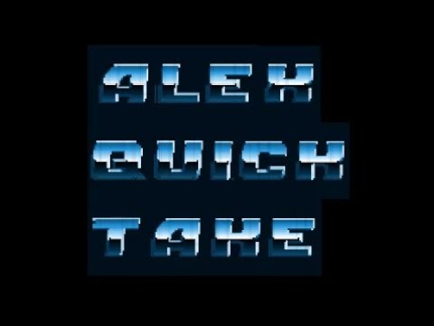 Alex Quick Take Episode 1