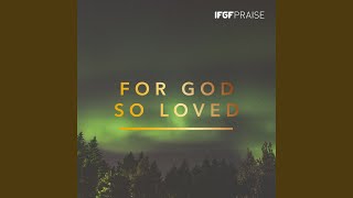 For God So Loved