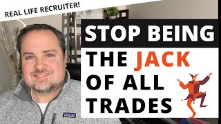 Are you &quot;The Jack Of All Trades&quot;?   JOB SEARCH ADVICE