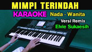 Download lagu MIMPI TERINDAH - Elvie Sukaesih | KARAOKE REMIX Nada Wanita mp3 Download lagu MIMPI TERINDAH - Elvie Sukaesih | KARAOKE REMIX Nada Wanita mp3
