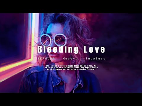 BERMUDA & Masove - Bleeding Love (ft. Scarlett)