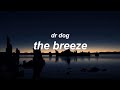 the breeze by dr dog // lyrics