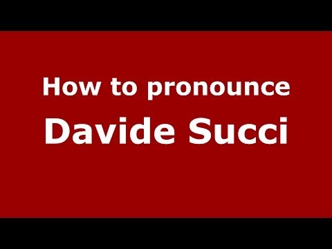 How to pronounce Davide Succi (Italian/Italy)  - PronounceNames.com