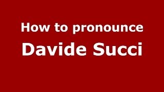 How to pronounce Davide Succi
