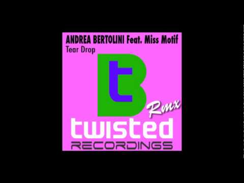 ANDREA BERTOLINI Feat. Miss Motif - Tear Drop (Russell g & Steve Haines Rmx)