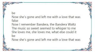 Bruce Robison - Bandera Waltz Lyrics