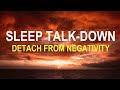 Sleep Talk Down: Detach From Overthinking Guided Sleep Meditation