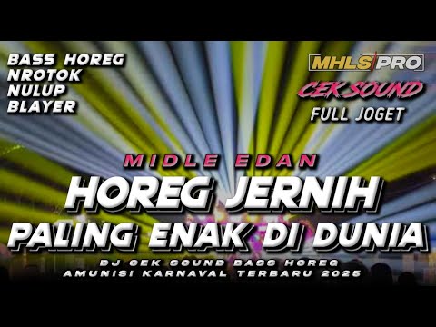 DJ CEK SOUND HOREG FULL BASS JERNIH PALING ENAK FULL JOGET AMUNISI KARNAVAL TERBARU 2025 (MHLS PRO)